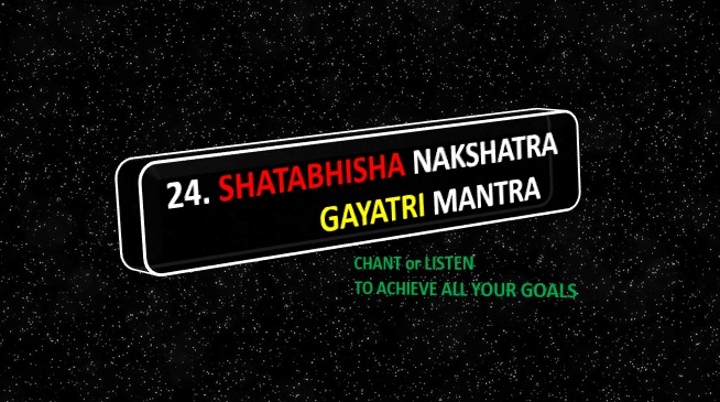 Shatabhisha Nakshatra Gayatri Mantra
